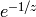 e^{-1/z}