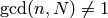 \gcd(n,N)\neq 1