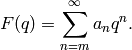 F(q) = \sum_{n=m}^{\infty} a_n q^n.