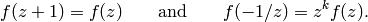f(z+1) = f(z) \qquad\text{and}\qquad f(-1/z) = z^k f(z).