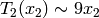 T_2(x_2) \sim 9x_2