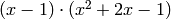 (x - 1) \cdot (x^{2} + 2x - 1)