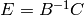 E=B^{-1}C
