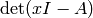 \det(xI-A)