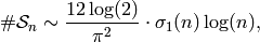 \#\mathcal{S}_n \sim \frac{12 \log(2)}{\pi^2} \cdot
\sigma_1(n)\log(n),