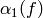 \alpha_1(f)