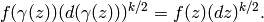 f(\gamma(z))(d(\gamma(z)))^{k/2} = f(z)(dz)^{k/2}.