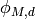 \phi_{M,d}