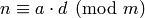 n \con a\cdot d\pmod{m}