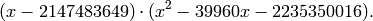 (x - 2147483649) \cdot (x^{2} - 39960x - 2235350016).