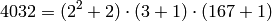 4032 = (2^2 + 2) \cdot (3+1) \cdot (167 + 1)