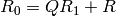 R_0 = Q R_1 + R