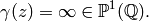 \gamma(z)=\infty \in \P^1(\Q).