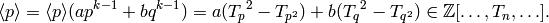 \qquad\dbd{p}=\dbd{p}(a p^{k-1} + b q^{k-1})
= a({T_p}^2-T_{p^2}) + b({T_q}^2-T_{q^2})
\in \Z[\ldots, T_n,\ldots].