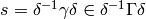 s = \delta^{-1} \gamma\delta \in \delta^{-1}\Gamma \delta