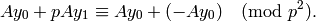 A y_0 + p A y_1 \con A y_0 + (-Ay_0) \pmod{p^2}.