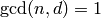 \gcd(n,d)=1