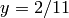 y=2/11