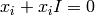 x_i+x_iI=0