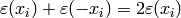 \eps(x_i) + \eps(-x_i) = 2\eps(x_i)
