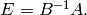 E = B^{-1}A.