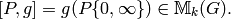 [P,g] = g(P\{0,\infty\}) \in \sM_k(G).