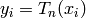 y_i = T_n(x_i)