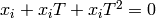 x_i + x_i T + x_i T^2 = 0