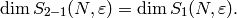 \dim S_{2-1}(N,\eps) = \dim S_{1}(N,\eps).