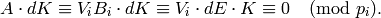 A\cdot d K \con V_i B_i \cdot d K \con V_i \cdot dE \cdot K \con 0\pmod{p_i}.