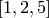 [1,2,5]
