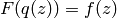 F(q(z)) = f(z)