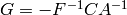G=-F^{-1} C A^{-1}