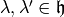 \lambda, \lambda' \in \h