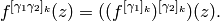 f^{[\gamma_1 \gamma_2]_k}(z)  = ((f^{[\gamma_1]_k})^{[\gamma_2]_k})(z).