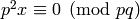 p^2x \con 0\pmod{pq}