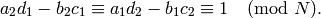 a_2 d_1 - b_2 c_1 \con a_1 d_2 - b_1 c_2 \con 1\pmod{N}.