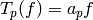 T_p(f) = a_p f