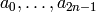 a_{0},\ldots , a_{2n-1}
