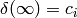 \delta(\infty) = c_i