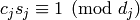 c_j s_j\con 1\pmod{d_j}