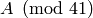 A\pmod{41}