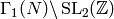 \Gamma_1(N)\backslash \SL_2(\Z)