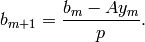 b_{m+1} = \frac{b_m - A y_m}{p}.