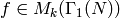 f \in M_k(\Gamma_1(N))