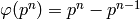 \vphi(p^n) = p^n - p^{n-1}