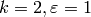 k=2, \eps=1