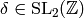 \delta\in\SL_2(\Z)