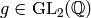 g\in\GL_2(\Q)