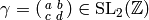\gamma=\abcd{a}{b}{c}{d}\in\SL_2(\Z)